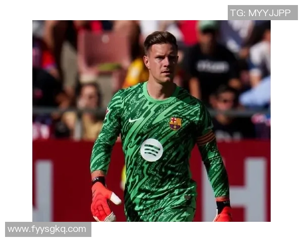 特尔施特根在巴萨的辉煌历程与未来展望：守门员的传奇之路